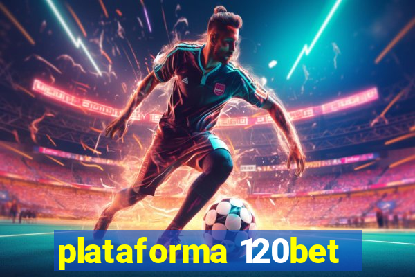 plataforma 120bet